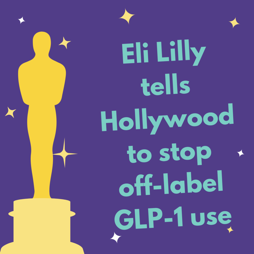 Oscars award with text saying Eli Lilly tells Hollywood to stop off-label GLP-1 use